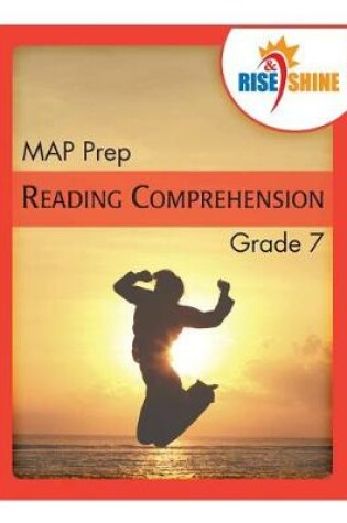 Cover of Rise & Shine MAP Prep Grade 7 Reading Comprehension