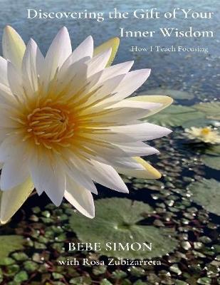 Book cover for Discovering the Gift of Your Inner Wisdom: How I Teach Focusing