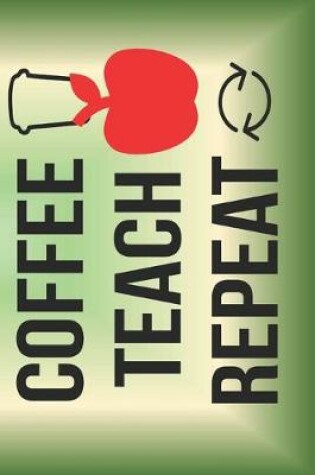 Cover of Coffee Teach Repeat