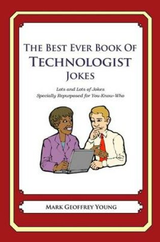 Cover of The Best Ever Book of Technologist Jokes