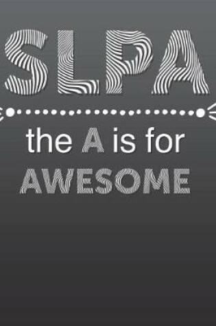 Cover of Slpa - The A is for Awesome