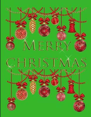 Book cover for Merry Christmas Notebook Journal 150 Page College Ruled Pages 8.5 X 11