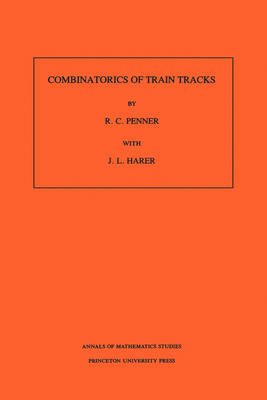 Book cover for Combinatorics of Train Tracks. (AM-125)