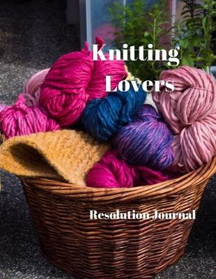 Book cover for Knitting Lovers Resolution Journal