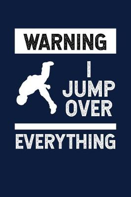 Book cover for Warning I Jump Over Everything