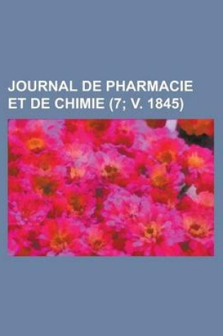 Cover of Journal de Pharmacie Et de Chimie (7; V. 1845)