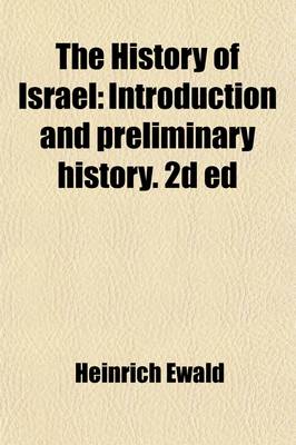 Book cover for The History of Israel (Volume 1); Introduction and Preliminary History. 2D Ed