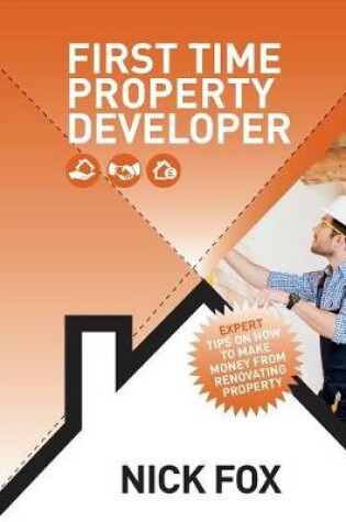 Cover of First Time Property Developer