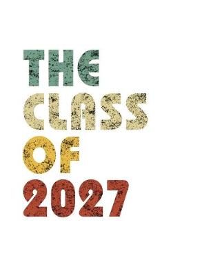 Book cover for The Class of 2027