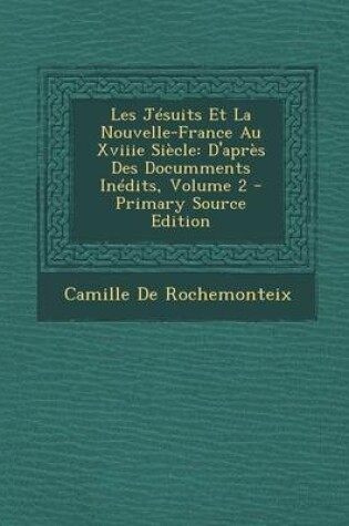 Cover of Les Jesuits Et La Nouvelle-France Au Xviiie Siecle