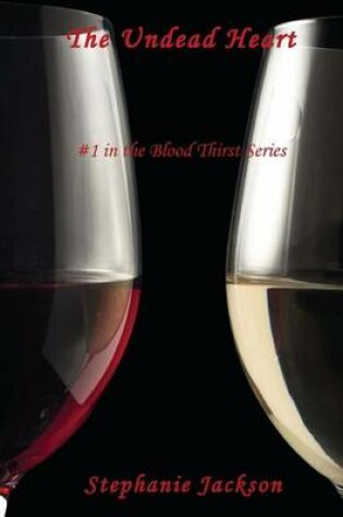 Cover of The Undead Heart (#1 in the Blood Thirst Series)