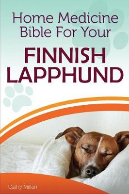 Book cover for Home Medicine Bible for Your Finnish Lapphund