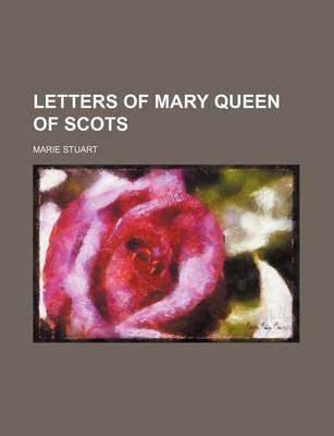 Book cover for Letters of Mary Queen of Scots