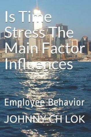 Cover of Is Time Stress The Main Factor Influences