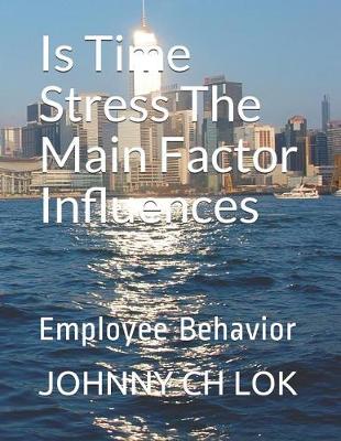 Book cover for Is Time Stress The Main Factor Influences