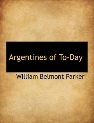 Book cover for Argentines of To-Day