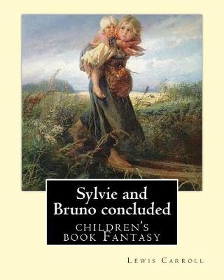 Book cover for Sylvie and Bruno concluded By