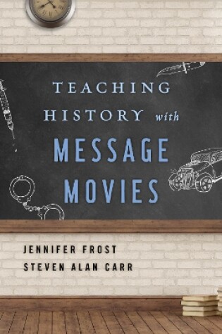 Cover of Teaching History with Message Movies