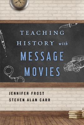 Book cover for Teaching History with Message Movies