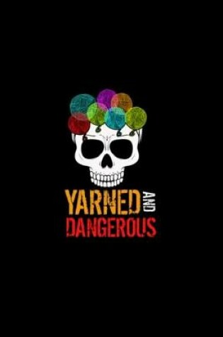 Cover of Yarned And Dangerous Notebook