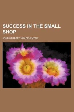 Cover of Success in the Small Shop