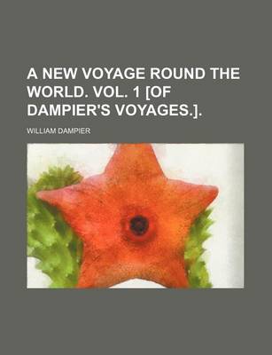 Book cover for A New Voyage Round the World. Vol. 1 [Of Dampier's Voyages.]