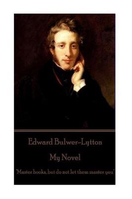 Book cover for Edward Bulwer-Lytton - My Novel