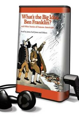 Cover of What's the Big Idea, Ben Franklin? and Other Stories of Famous Americans