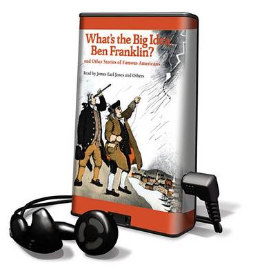 Book cover for What's the Big Idea, Ben Franklin? and Other Stories of Famous Americans
