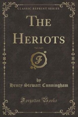 Cover of The Heriots, Vol. 2 of 3 (Classic Reprint)