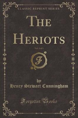 Book cover for The Heriots, Vol. 2 of 3 (Classic Reprint)