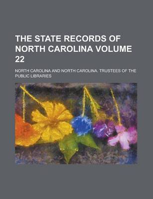 Book cover for The State Records of North Carolina Volume 22