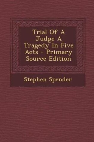 Cover of Trial of a Judge a Tragedy in Five Acts