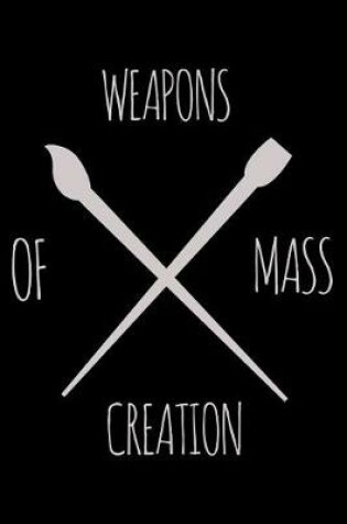 Cover of Weapons of Mass Creation