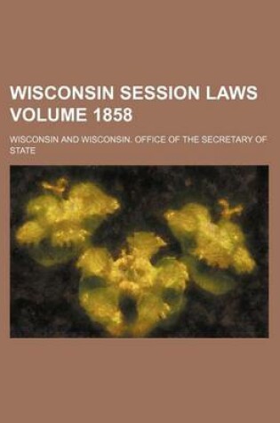 Cover of Wisconsin Session Laws Volume 1858