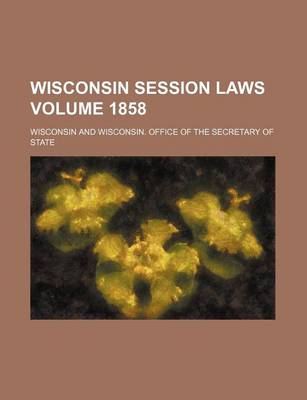 Book cover for Wisconsin Session Laws Volume 1858