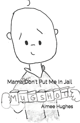 Book cover for Mama Don't Put Me In Jail