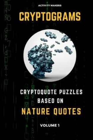 Cover of Cryptograms - Cryptoquote Puzzles Based on Nature Quotes - Volume 1