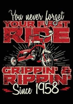 Cover of You Never Forget Your First Ride Grippin' & Rippin' Since 1958