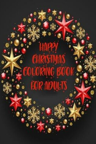 Cover of Happy Christmas Coloring Book For Adults