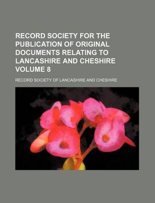 Book cover for Record Society for the Publication of Original Documents Relating to Lancashire and Cheshire Volume 8