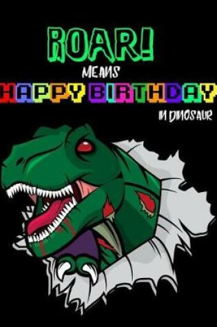 Cover of Roar! Means Happy Birthday in Dinosaur