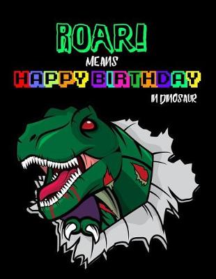 Book cover for Roar! Means Happy Birthday in Dinosaur