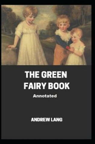 Cover of The Green Fairy Book Annotated