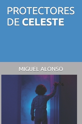 Book cover for Protectores de Celeste