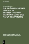 Book cover for Die Fruhgeschichte Israels in Bekenntnis Und Verkundigung Des Alten Testaments