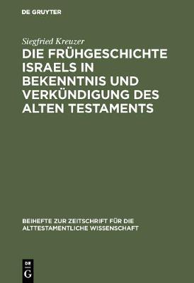 Book cover for Die Fruhgeschichte Israels in Bekenntnis Und Verkundigung Des Alten Testaments