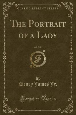 Book cover for The Portrait of a Lady, Vol. 2 of 3 (Classic Reprint)