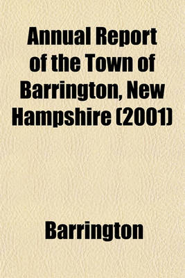 Book cover for Annual Report of the Town of Barrington, New Hampshire (2001)