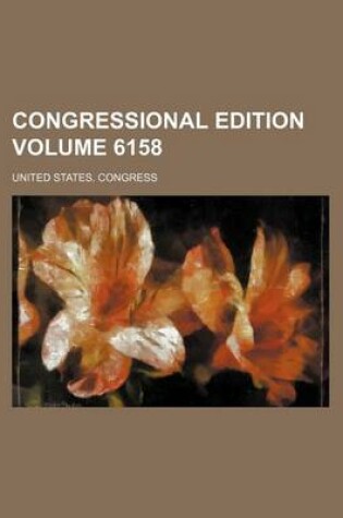 Cover of Congressional Edition Volume 6158